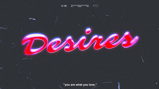 Desires: You Are What You Love
