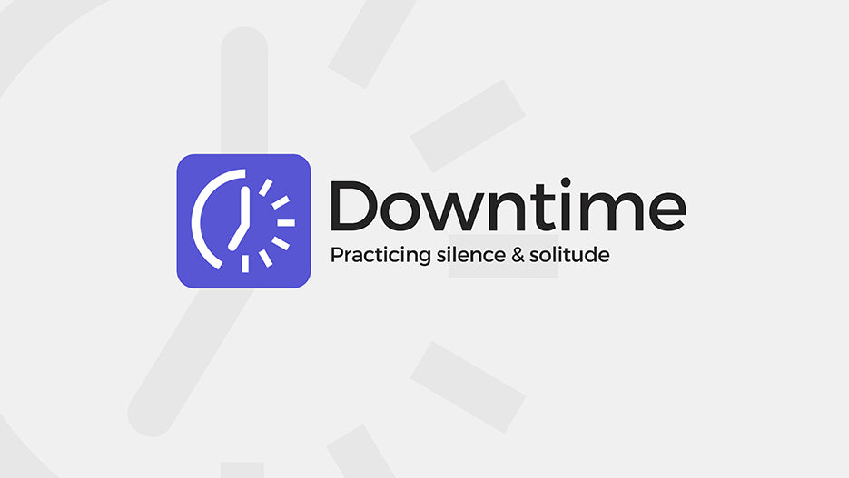 Downtime: Practicing Silence & Solitude