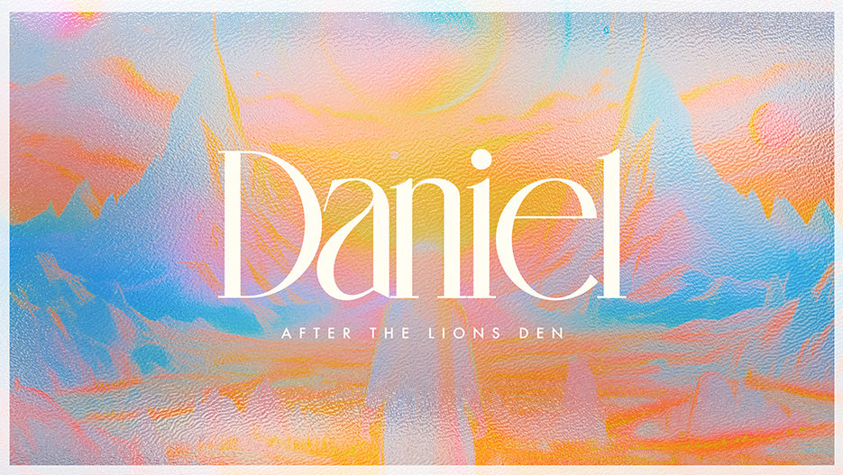 Daniel: After the Lion's Den