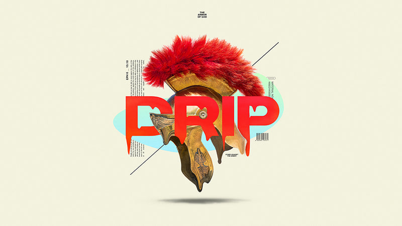 Drip: The Armor of God