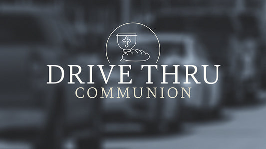 Drive Thru Communion