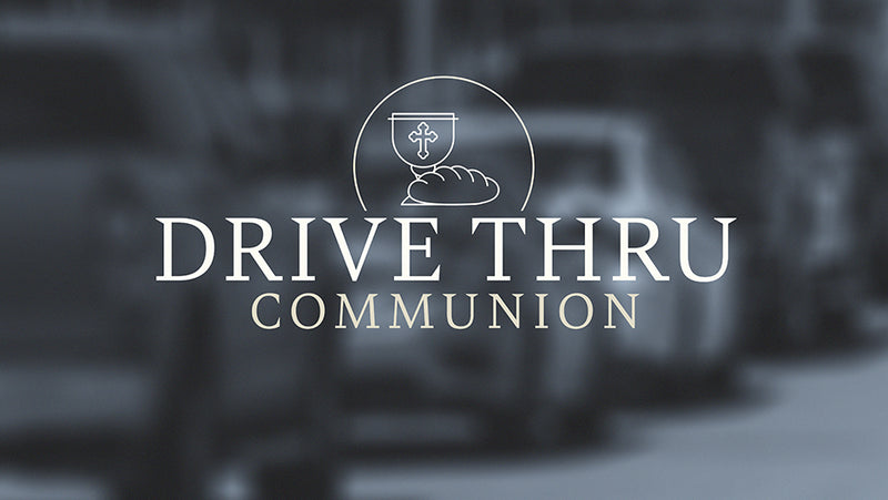 Drive Thru Communion