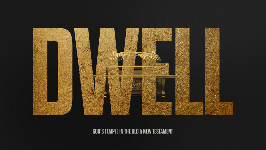 Dwell: God’s Temple in the Old and New Testament – Ministry Pass