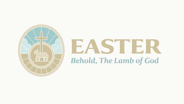 Easter: Behold, The Lamb of God