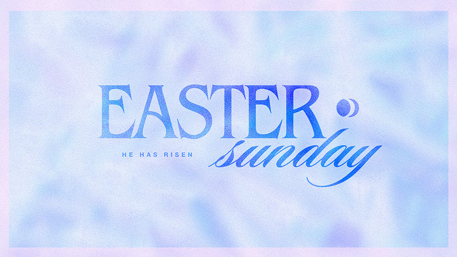 Easter Sunday: He Has Risen