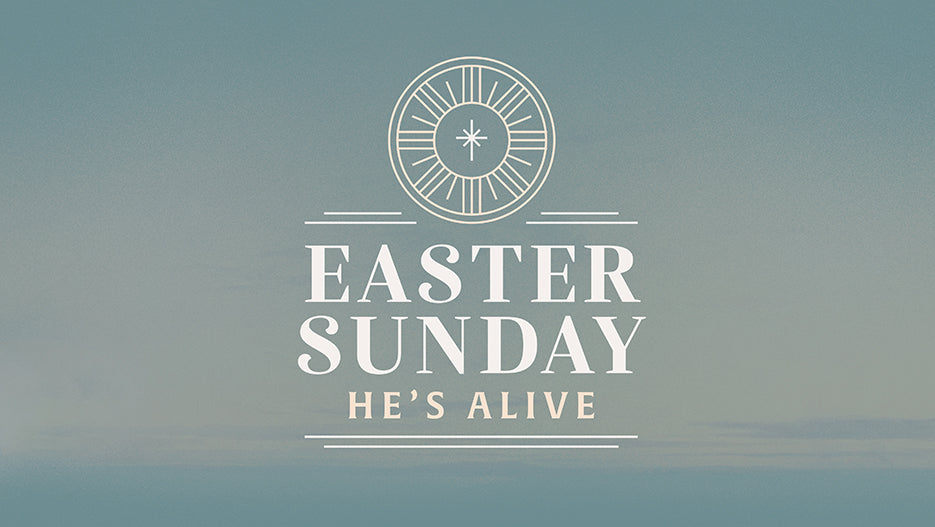 Easter Sunday: He’s Alive