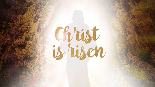 Easter: Christ Is Risen