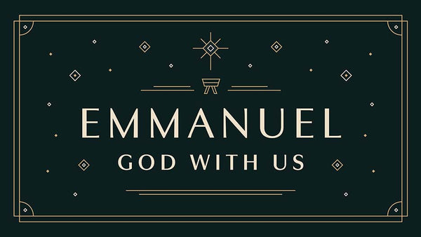 Emmanuel: God With Us