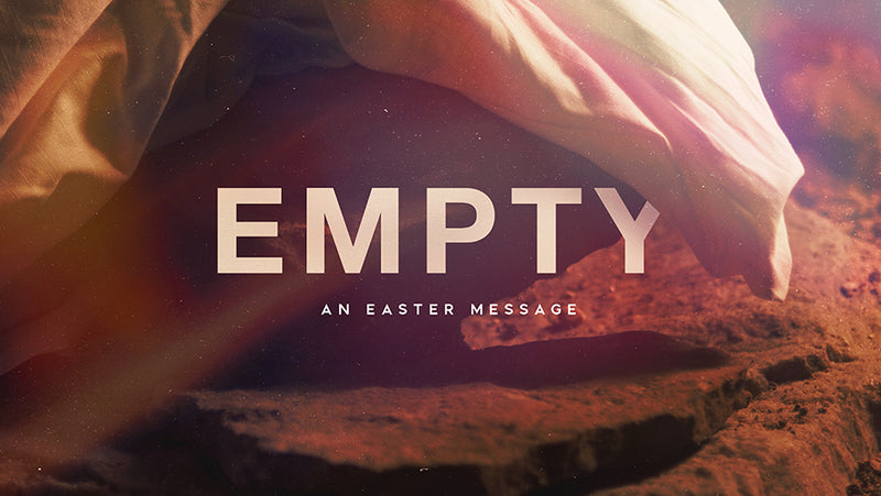 Empty: An Easter Message