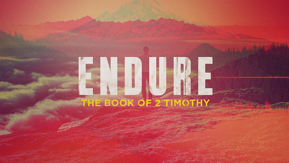 Message Series Endure Endure: The Book of 2 Timothy – Ministry Pass