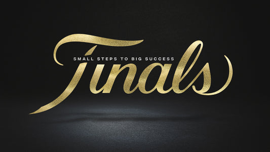 Finals: Small Steps to Big Success