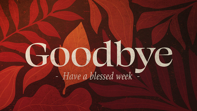 Goodbye