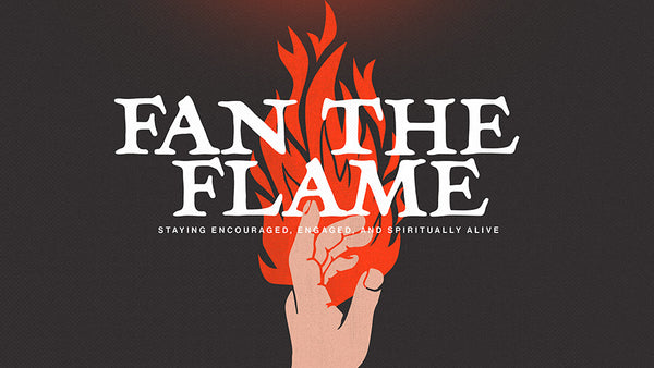 Fan The Flame