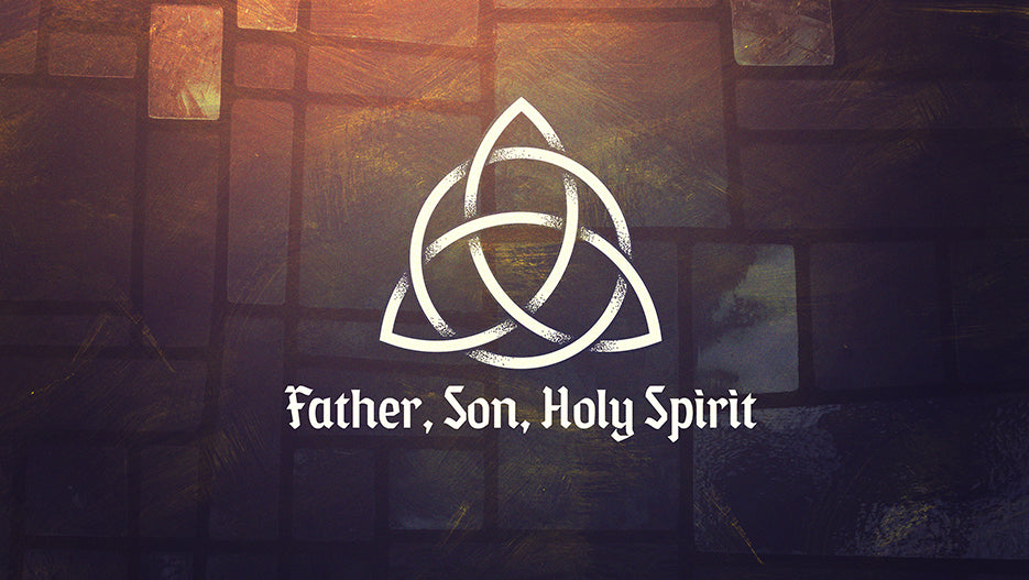 Father, Son, Holy Spirit