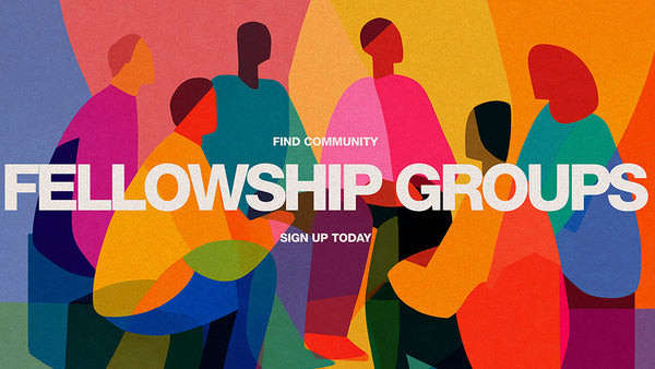 Fellowship Groups