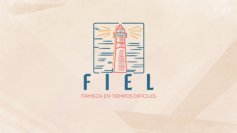 Fiel: Firmeza En Tiempos Difíciles