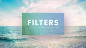 Filters: Temptation is Never What it Seems