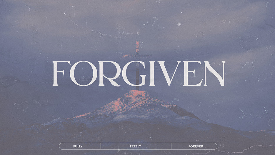 Forgiven Fully Freely Forever