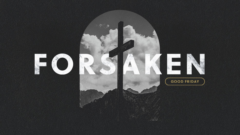 Forsaken: Good Friday