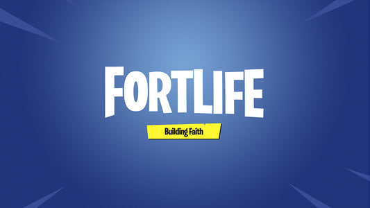 Fortlife: Building Faith