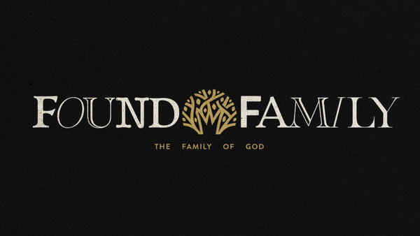 Found Family: The Family of God