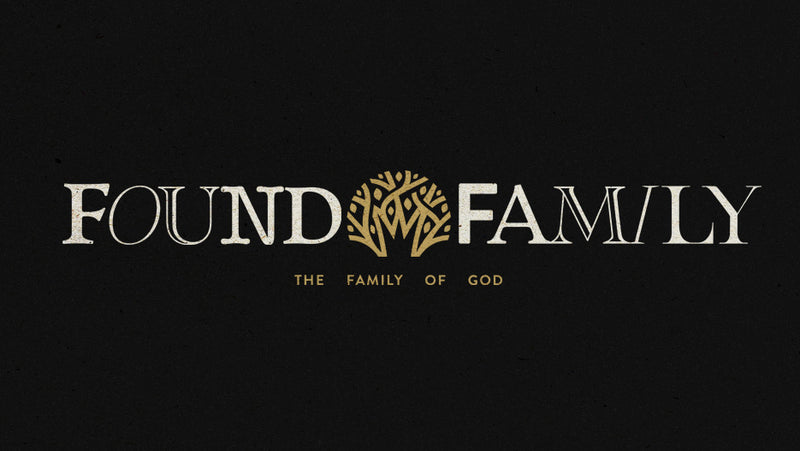 Found Family: The Family of God