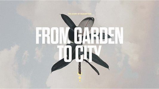 From Garden To City: The Story Of Redemption