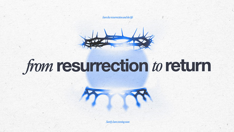 From Resurrection to Return