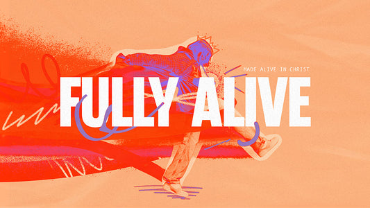 Fully Alive