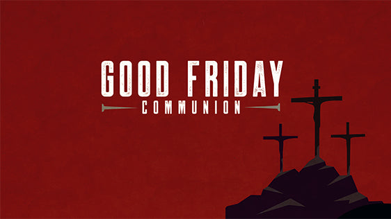 Good Friday Communion