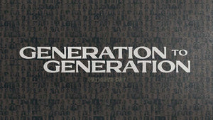 Generation To Generation: Father’s Day