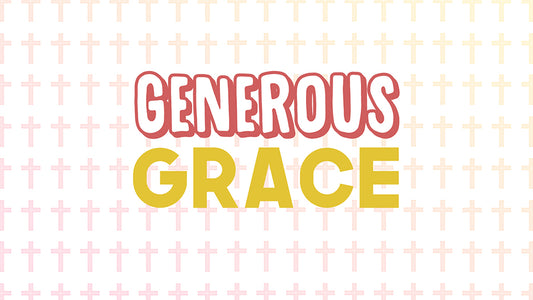 Generous Grace