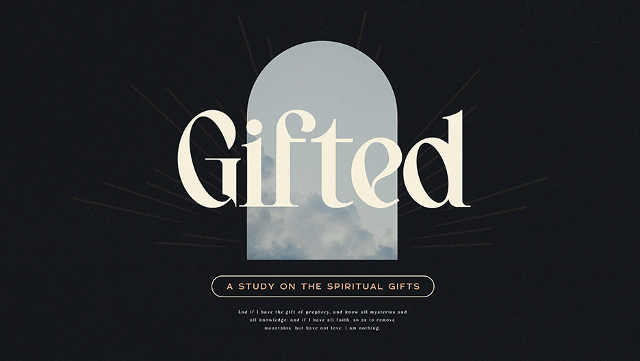 Gifted: A Study On The Spiritual Gifts