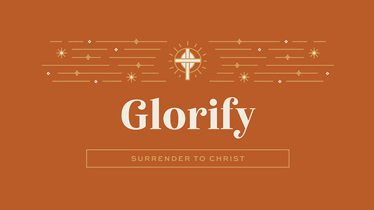 Glorify: Surrender To Christ