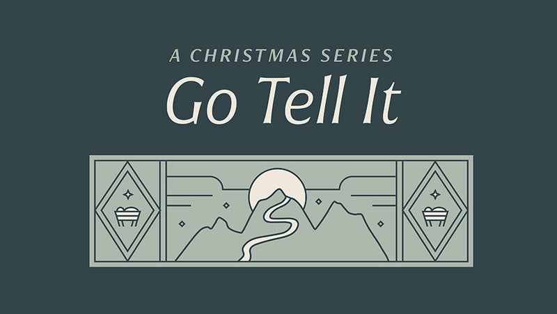 Go Tell It: A Christmas Series