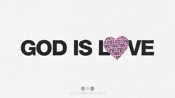 God Is Love: 1 John 4