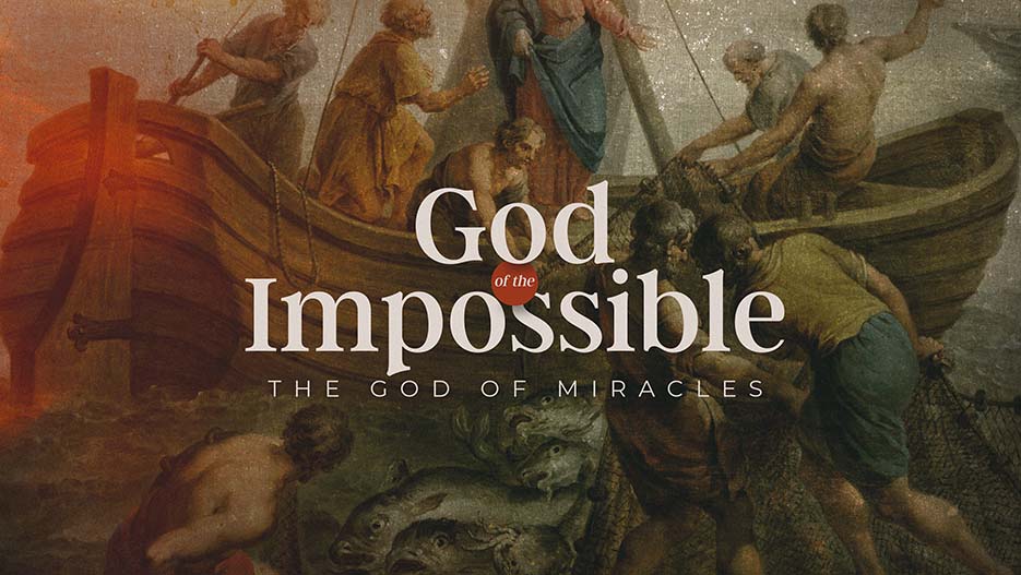 God Of The Impossible: The God Of Miracles