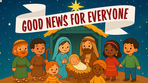 Good News For Everyone (Children's Series)