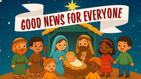 Good News For Everyone (Children's Series)