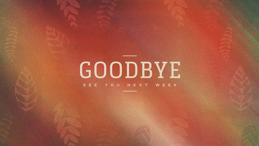 Goodbye