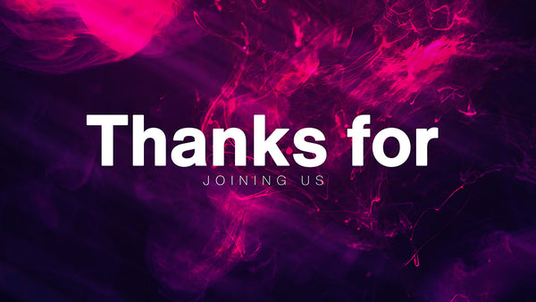 Thank You For Joining Us