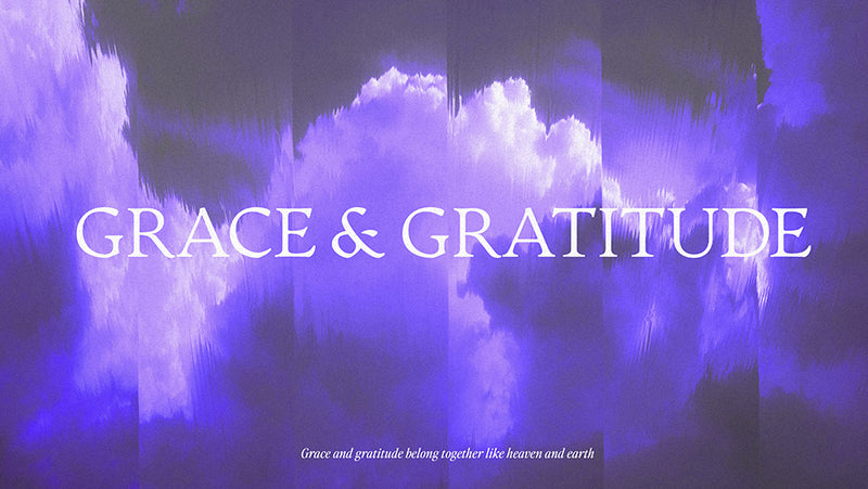 Grace And Gratitude