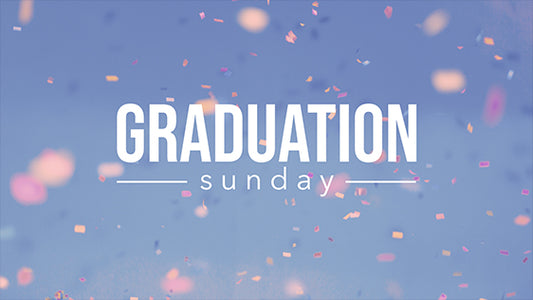 Graduation Sunday