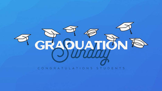 Graduation Sunday