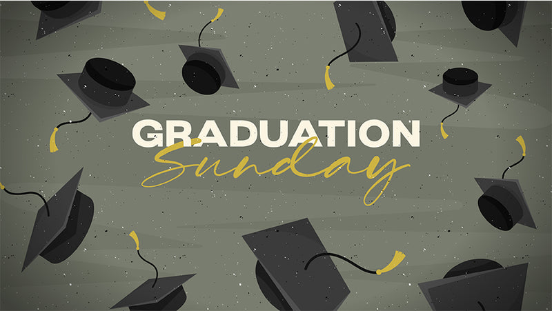 Graduation Sunday