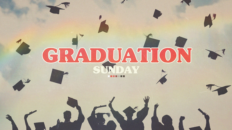 Graduation Sunday