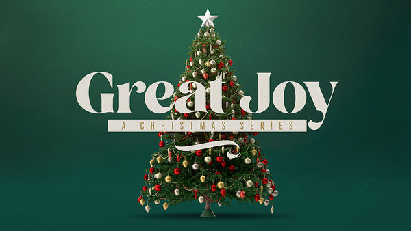 Great Joy: A Christmas Series