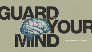 Guard Your Mind