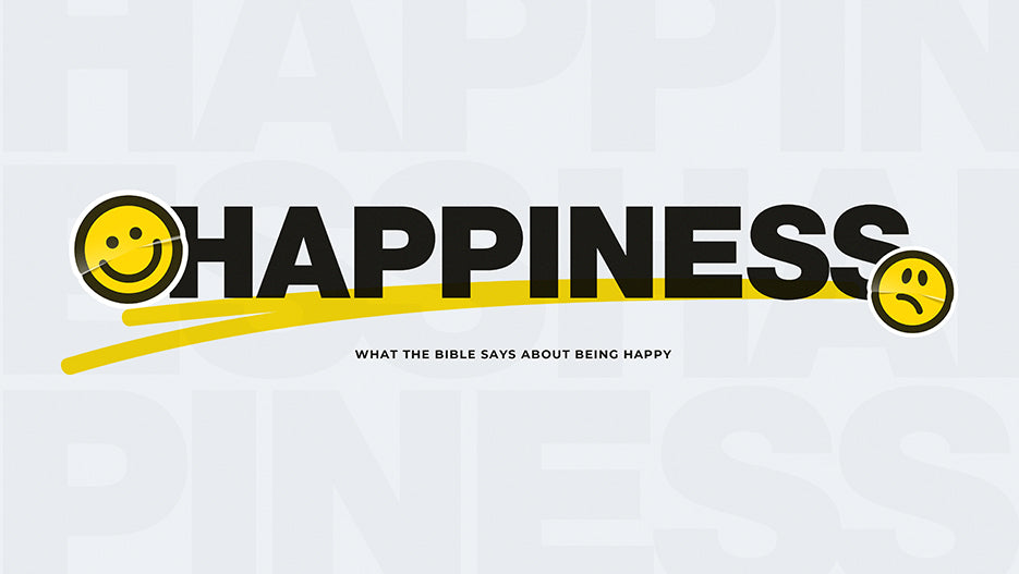 Happiness: What the Bible Says About Being Happy