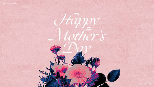 Happy Mother’s Day